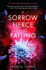 A Sorrow Fierce and Falling (Kingdom on Fire, Book Three) | 9780544273443