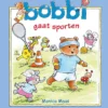 Bobbi gaat sporten | 9789044845464