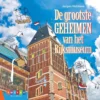 De grootste geheimen van het Rijksmuseum | 9789051162486