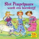 Slot Pimpelpaar wordt een boerderij | 9789025779887 Slot Pimpelpaar wordt een boerderij | 9789025779887