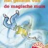 Het geheim van de magische muis | 9789025876623