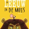 De leeuw in de muis | 9789025779900 De leeuw in de muis | 9789025779900