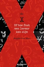 De X of hoe fout een leraar kan zijn | 9789059088030 De X of hoe fout een leraar kan zijn | 9789059088030