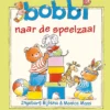 Bobbi naar de speelzaal | 9789020932508