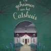 De geheimen van het Catshuis | 9789044844573 De geheimen van het Catshuis | 9789044844573