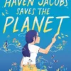 Haven Jacobs Saves the Planet | 9781534482548 Haven Jacobs Saves the Planet | 9781534482548