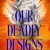Our Deadly Designs | 9781035014224 Our Deadly Designs | 9781035014224