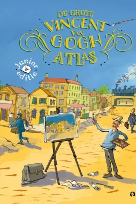 De grote Vincent van Gogh atlas