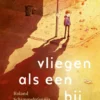 Vliegen als een bij | 9789021684925
