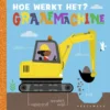 Hoe werkt het? Graafmachine | 9789054446903