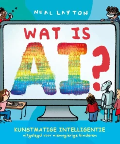 Wat is AI? - Kunstmatige intelligentie voor nieuwsgierige kinderen
