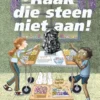 Raak die steen niet aan! | 9789048744992