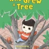 The Boy Who Grew A Tree | 9781913947279