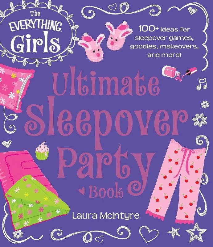 The Everything Girls Ultimate Sleepover Party Book | 9781440573934 The Everything Girls Ultimate Sleepover Party Book