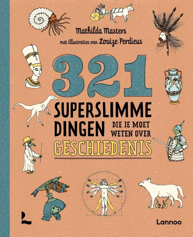 321 superslimme dingen die je moet weten over geschiedenis | 9789401460910 321 superslimme dingen die je moet weten over geschiedenis