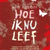 Hoe ik nu leef | 9789021040288 Hoe ik nu leef | 9789021040288
