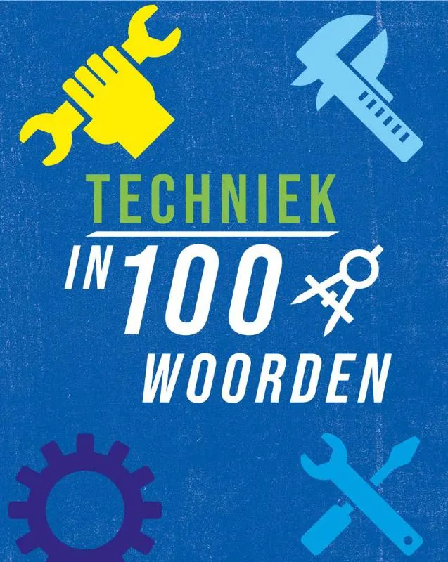 Techniek in 100 woorden | 9789464393118 Techniek in 100 woorden