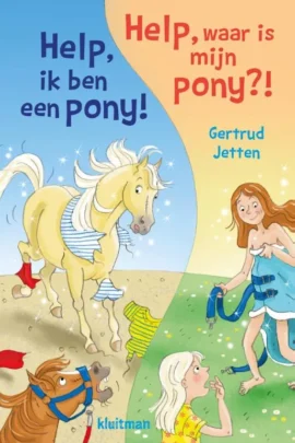 Help, ik ben een pony! & Help, waar is mijn pony!?