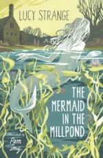 The Mermaid in the Millpond | 9781800785502