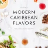 Modern Caribbean Flavors | 9789493234970 Modern Caribbean Flavors | 9789493234970