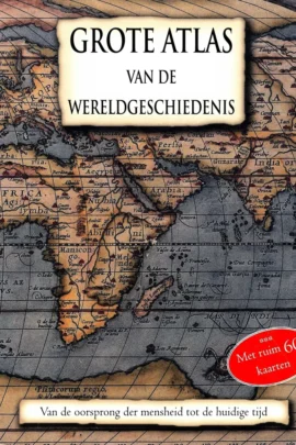 Grote Atlas van de Wereldgeschiedenis