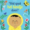 Wat gaat het kindje doen? | 9789025773311