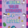De ultieme valse krengen vs Lottie | 9789025782153 De ultieme valse krengen vs Lottie | 9789025782153