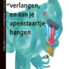 Ik leer je liedjes van verlangen, en aan je apenstaartje hangen | 9789045115764