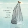 Zeven manieren om in slaap te vallen | 9789089672612