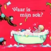 Waar is mijn sok? | 9789047702290 Waar is mijn sok? | 9789047702290