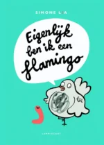 Eigenlijk ben ik een flamingo | 9789047711773 Eigenlijk ben ik een flamingo | 9789047711773