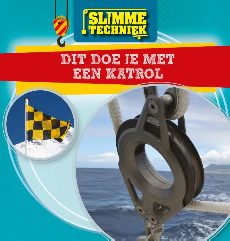 Dit doe je met een katrol | 9789463414968 Dit doe je met een katrol
