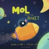 Mol bouwt een raket | 9789059248984 Mol bouwt een raket | 9789059248984