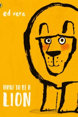 How to be a Lion