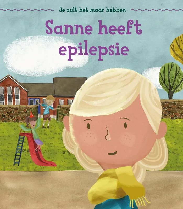 Sanne heeft epilepsie | 9789463413060 Sanne heeft epilepsie