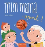 Mijn mama … sport! | 9789044854671