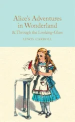Alice's Adventures in Wonderland & Through the Looking-Glass | 9781909621589