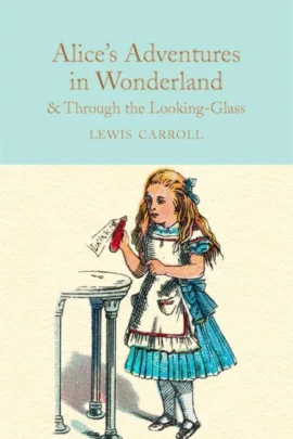 Alice's Adventures in Wonderland & Through the Looking-Glass