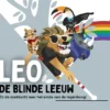 Leo de blinde leeuw en de zoektocht naar het einde van de regenboog! | 9789056471453