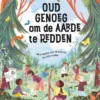 Oud genoeg om de aarde te redden | 9789047712305