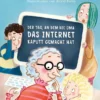 Der Tag, an dem die Oma das Internet kaputt gemacht hat | 9781510103849
