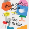 think and make like an artist | 9780241425732