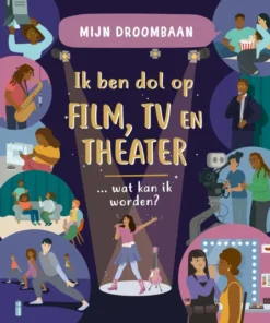 Ik ben dol op film, tv en theater … wat kan ik worden?