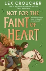 Not for the Faint of Heart | 9781526651792