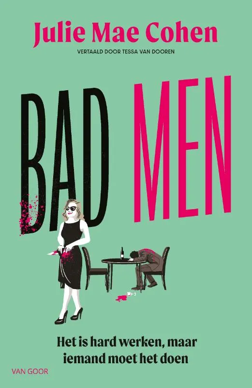 Bad Men - Het is hard werken, maar iemand moet het doen | 9789000402564 Bad Men - Het is hard werken, maar iemand moet het doen