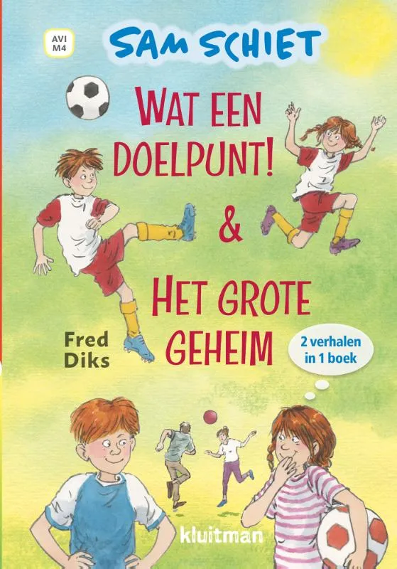 Sam Schiet. Wat een doelpunt! & Het grote geheim | 9789020693294 Sam Schiet. Wat een doelpunt! & Het grote geheim