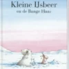 Kleine IJsbeer en de bange haas | 9789056372897