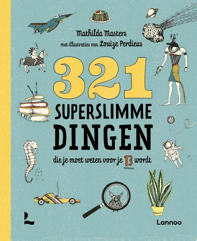 321 superslimme dingen die je moet weten voor je 13 wordt | 9789059964969 321 superslimme dingen die je moet weten voor je 13 wordt