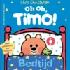 Oh oh, Timo! Bedtijd | 9789000393367