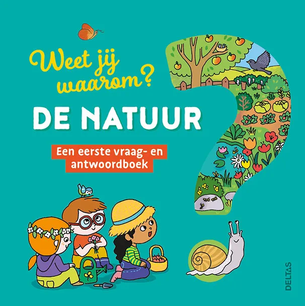 Weet jij waarom? De natuur | 9789044755046 Weet jij waarom? De natuur